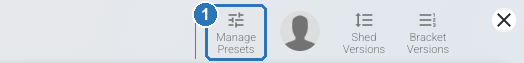 The top right of the Brackets screen with Manage Presets marked 1, beside Shed Versions and Bracket Versions