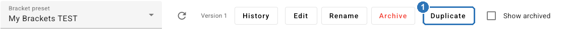 The top of Manage Presets: the Bracket preset box showing My Brackets TEST, the reload arrow, Version 1, and the History, Edit, Rename, Archive and Duplicate buttons, with Duplicate marked 1