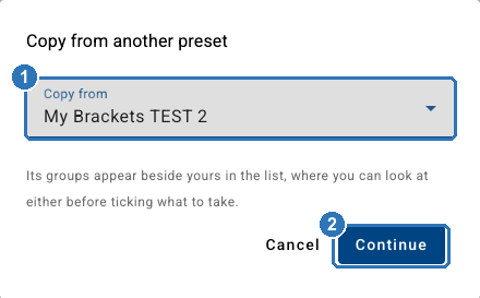 Copy from another preset window: Copy from showing My Brackets TEST 2 marked 1, and Continue marked 2